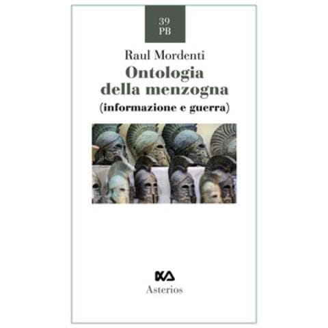 Raul Mordenti - Ontologia Della Menzogna. Informazione E Guerra - Foto 1