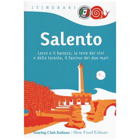 William Dello Russo - Salento. Lecce e il barocco, le terre dei vini e della taranta, il fascino dei due mari - Foto 1