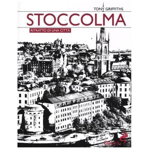 Tony Griffiths - Stoccolma. Ritratto di una città - Foto 2