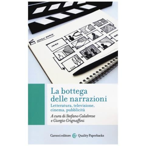 Stefano Calabrese - La bottega delle narrazioni. Letteratura, televisione, cinema, pubblicità - Foto 1