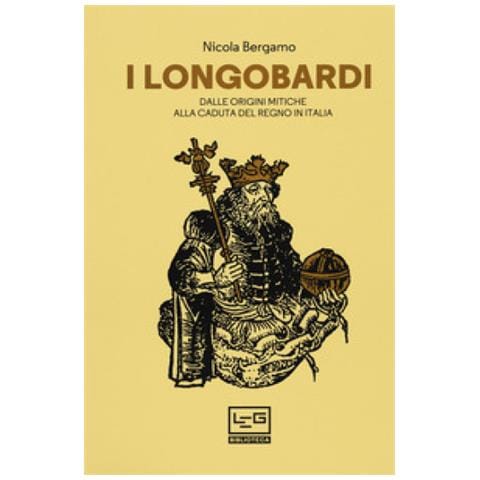 Nicola Bergamo - I Longobardi. Dalle Origini Mitiche Alla Caduta Del Regno In Italia. Nuova Ediz. - Foto 1