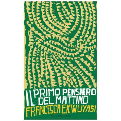 Francesca Ekwuyasi - Il Primo Pensiero Del Mattino - Foto 1