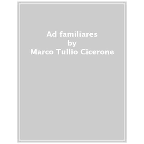 Marco Tullio Cicerone - Ad Familiares. Lettere Ai Familiari - Foto 1