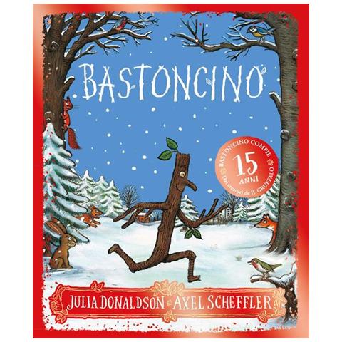 Julia Donaldson - Bastoncino. 15 anni. Ediz. a colori - Foto 1