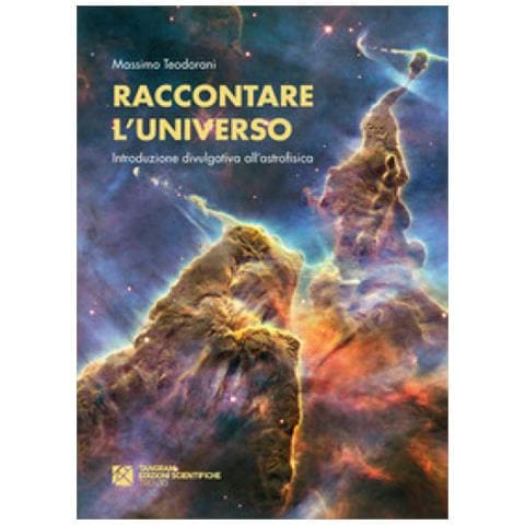 Massimo Teodorani - Raccontare L'universo. Introduzione Divulgativa All'astrofisica - Foto 1