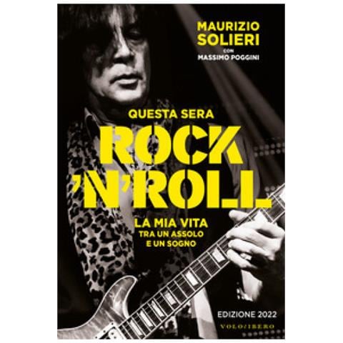 Maurizio Solieri - Questa sera rock'n'roll. La mia vita tra un assolo e un sogno - Foto 1