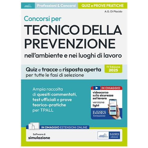 Alfredo Gabriele Di Placido - Concorsi per tecnico della prevenzione ambiente lavoro nell'ambiente e nei luoghi di lavoro. Quiz e tracce a risposta aperta per tutte le fasi di selezione. Con software di simulazione - Foto 1