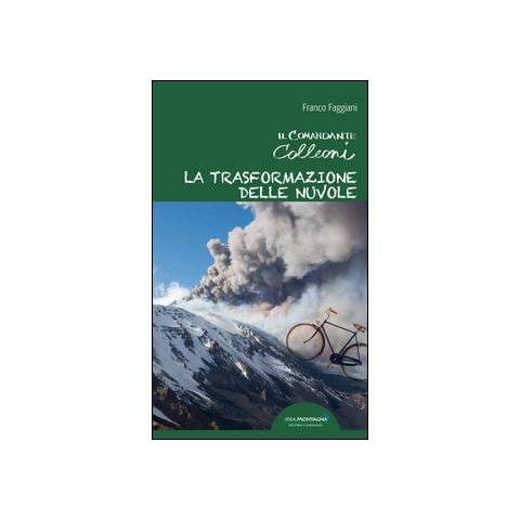 Franco Faggiani - La trasformazione delle nuvole. Il comandante Colleoni - Foto 2