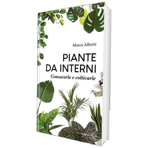 Marco Alberti - Piante Da Interni. Conoscerle E Coltivarle - Disponibile dal 09/12/2020 - Foto 1