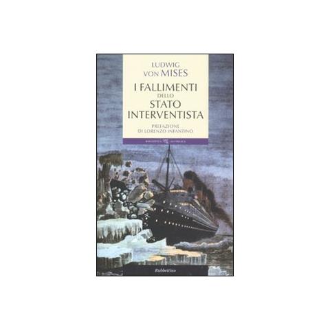 Ludwig von Mises - I fallimenti dello stato interventista - Foto 2