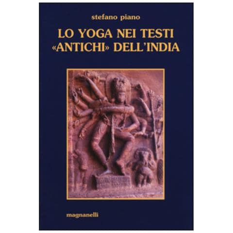 Stefano Piano - Lo Yoga Nei Testi «antichi» Dell'india - Foto 1