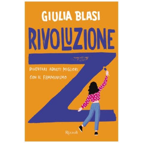 Giulia Blasi - Rivoluzione Z. Diventare Adulti Migliori Con Il Femminismo - Foto 1