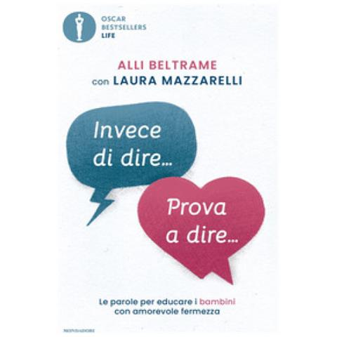 Alli Beltrame - Invece di dire... Prova a dire... Le parole per educare i bambini con amorevole fermezza - Foto 1