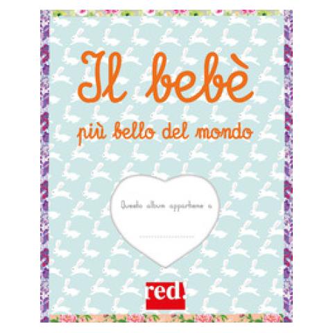 Anne Bordenave - Il Bebè Più Bello Del Mondo. Ediz. A Colori. Ediz. A Spirale - Foto 1