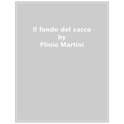 Plinio Martini - Il Fondo Del Sacco - Foto 1