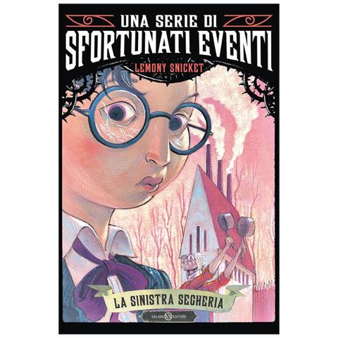 Lemony Snicket - La sinistra segheria. Una serie di sfortunati eventi. Vol. 4 - Foto 2