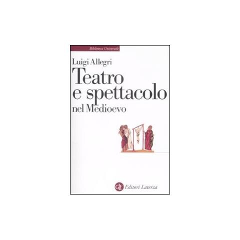 Luigi Allegri - Teatro e spettacolo nel Medioevo - Foto 1