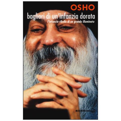 Osho - Bagliori di un'infanzia dorata. L'infanzia ribelle di un grande illuminato - Foto 4