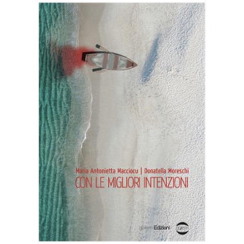 Maria Antonietta Macciocu - Con le migliori intenzioni - Foto 2