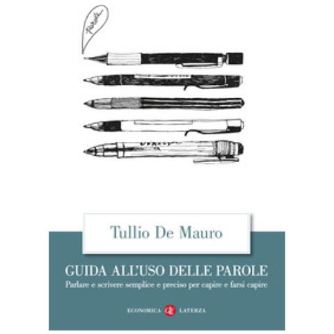 Tullio De Mauro - Guida All'uso Delle Parole. Parlare E Scrivere Semplice E Preciso Per Capire E Farsi Capire - Foto 1