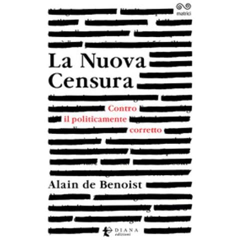 Alain De Benoist - La Nuova Censura. Contro Il Politicamente Corretto - Foto 1