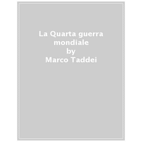 Marco Taddei - La Quarta guerra mondiale - Foto 1