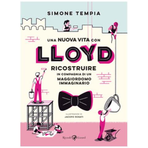 Simone Tempia - Una Nuova Vita Con Lloyd. Ricostruire In Compagnia Di Un Maggiordomo Immaginario - Foto 1