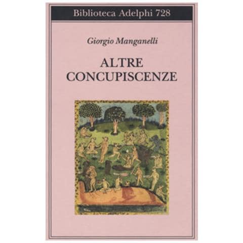 Giorgio Manganelli - Altre Concupiscenze - Foto 1