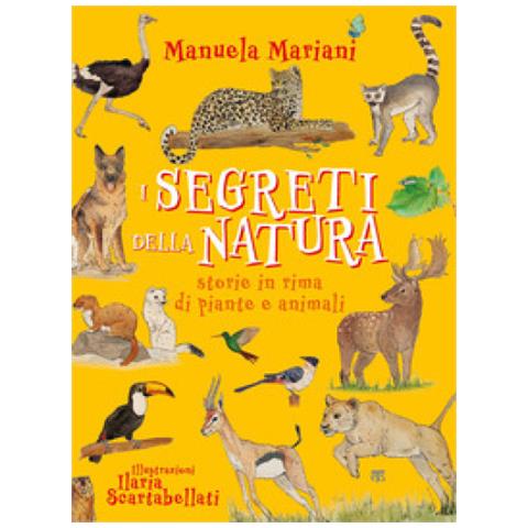 Manuela Mariani - I Segreti Della Natura. Storie In Rima Di Piante E Animali. Ediz. Ad Alta Leggibilità - Foto 1