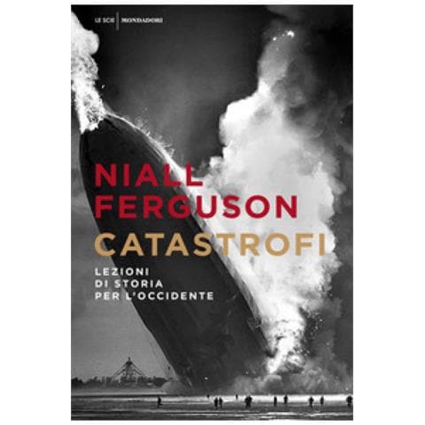 Niall Ferguson - Catastrofi. Lezioni Di Storia Per L'occidente - Foto 1