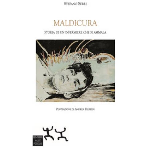 Stefano Serri - Maldicura. Storia Di Un Infermiere Che Si Ammala - Foto 1