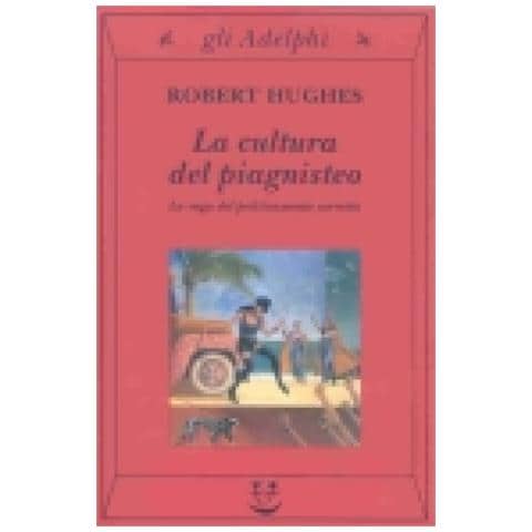 Robert Hughes - La cultura del piagnisteo. La saga del politicamente corretto - Foto 2