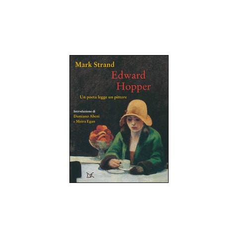 Mark Strand - Edward Hopper. Un poeta legge uno pittore. Ediz. a colori - Foto 1