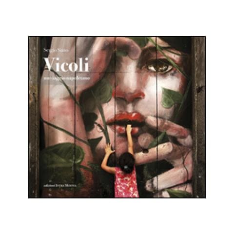 Sergio Siano - Vicoli. Un viaggio napoletano. Ediz. illustrata - Foto 1