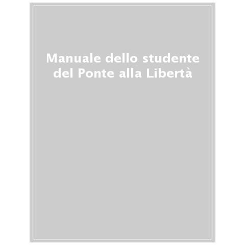 Rosa Maria Ferranti - Manuale dello studente del Ponte alla Libertà - Foto 1