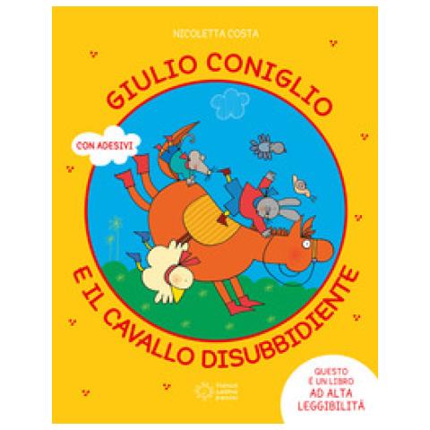 Nicoletta Costa - Giulio Coniglio E Il Cavallo Disubbidiente. Ediz. A Colori - Foto 1