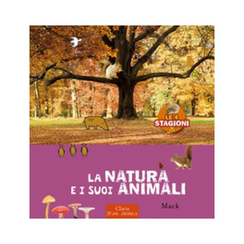 Mack - La Natura E I Suoi Animali. Le 4 Stagioni. Ediz. A Colori - Foto 1