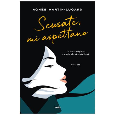 Agnès Martin-Lugand - Scusate, mi aspettano - Foto 1