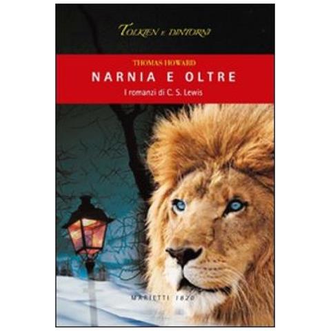 Thomas Howard - Narnia e oltre. I romanzi di C. S. Lewis - Foto 2