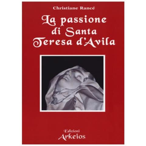 Christiane Rancé - La passione di santa Teresa d'Avila - Foto 2