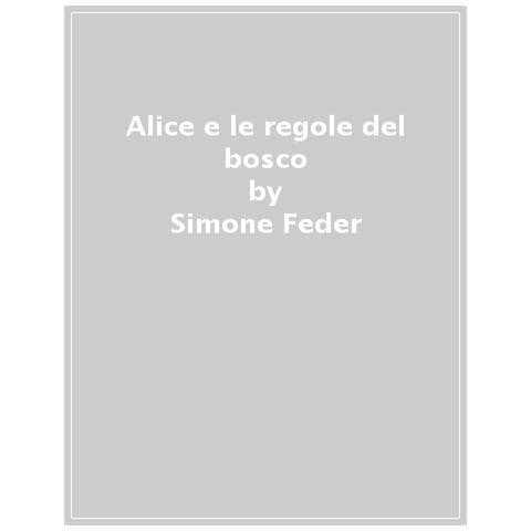 Simone Feder - Alice E Le Regole Del Bosco - Foto 1