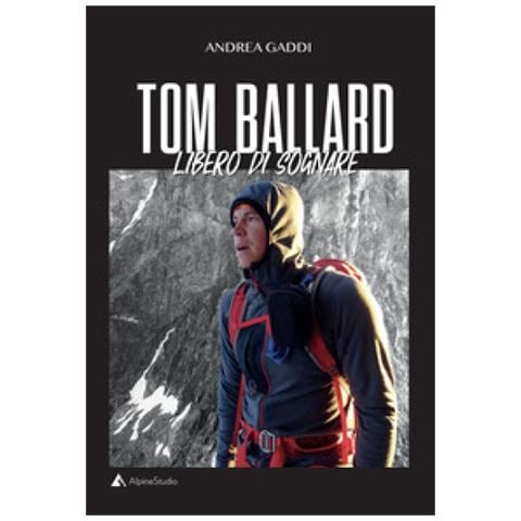 Andrea Gaddi - Tom Ballard. Libero Di Sognare - Foto 1