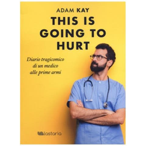 Adam Kay - This Is Going To Hurt. Diario Tragicomico Di Un Medico Alle Prime Armi - Foto 1