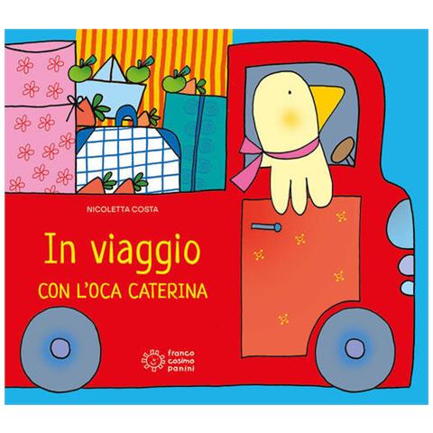 Nicoletta Costa - In Viaggio Con L'oca Caterina. Ediz. Illustrata - Foto 2