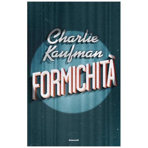 Charlie Kaufman - Formichità - Foto 1