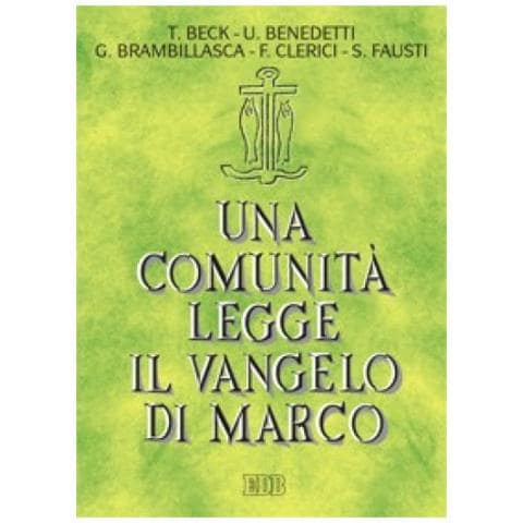 Tomaso Beck - Una comunità legge il Vangelo di Marco - Foto 2