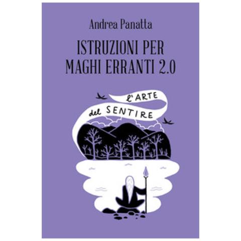 Andrea Panatta - Istruzioni Per Maghi Erranti 2.0 - L'Arte Del Sentire - Disponibile dal 23/05/2018 - Foto 2
