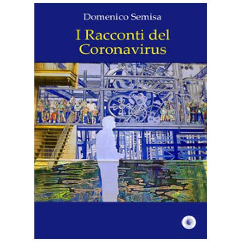 Domenico Semisa - I Racconti Del Coronavirus - Foto 1