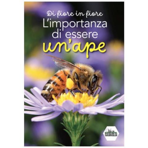 Luca Mazzocchi - Di Fiore In Fiore. L'importanza Di Essere Un'ape - Foto 1