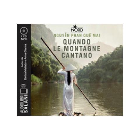 Phan Que Mai Nguyen - Quando le montagne cantano letto da Elettra Mallaby e Anna Cianca. Audiolibro. CD Audio formato MP3 - Foto 1